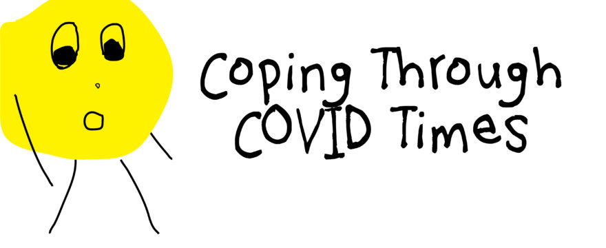Coping Through Covid-19
